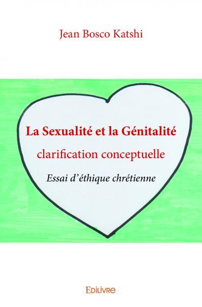 La sexualité et la génitalité : clarification conceptuelle