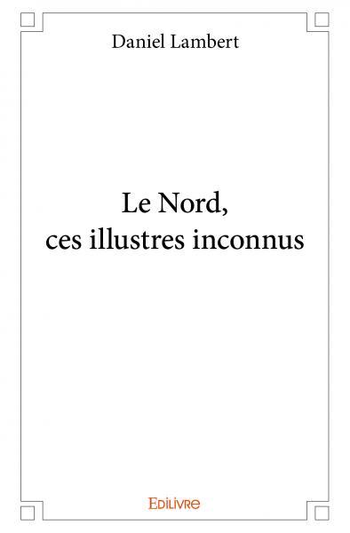 Le nord, ces illustres inconnus
