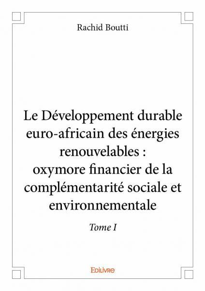 Le développement durable euroafricain des énergies renouvelables : oxymore financier de la complémentarité sociale et environnementale