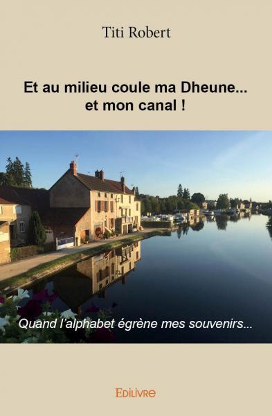 Et au milieu coule ma dheune... et mon canal !