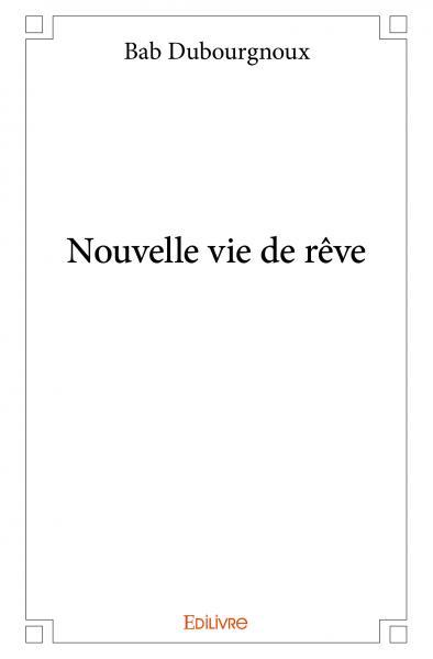 Nouvelle vie de rêve
