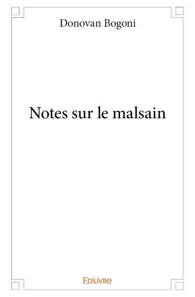 Notes sur le malsain