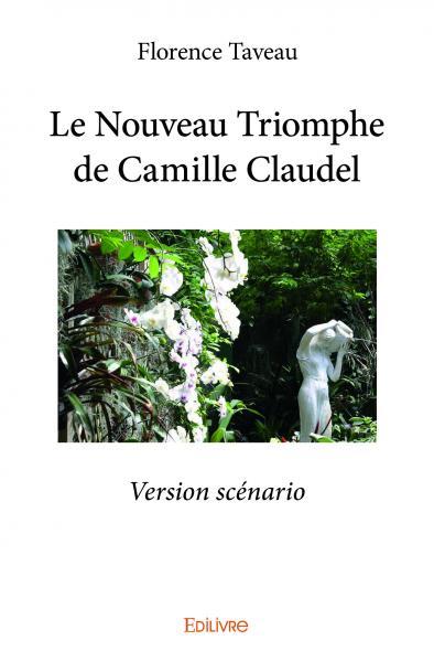 Le nouveau triomphe de camille claudel