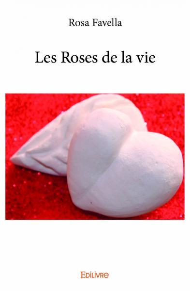 Les roses de la vie