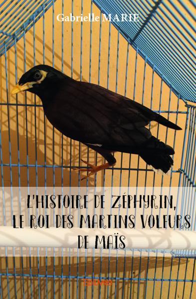 L'Histoire de Zéphyrin, le roi des martins voleurs de maïs