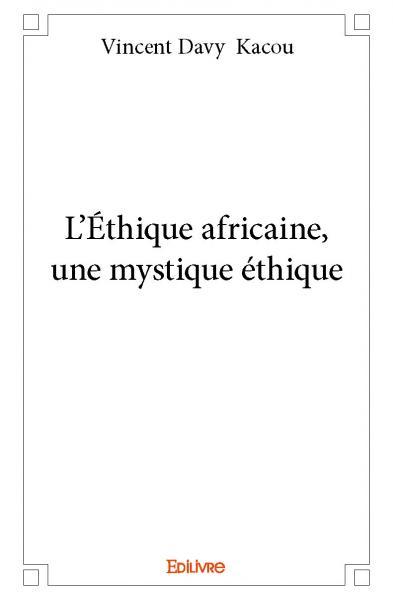 L’éthique africaine, une mystique éthique