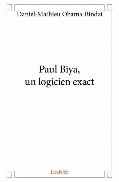 Paul biya, un logicien exact