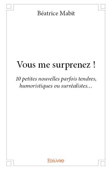 Vous me surprenez !