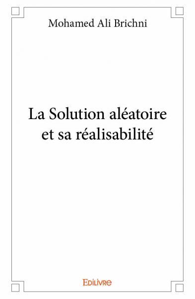 La solution aléatoire et sa réalisabilité