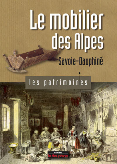 Le mobilier des Alpes Savoie-Dauphiné