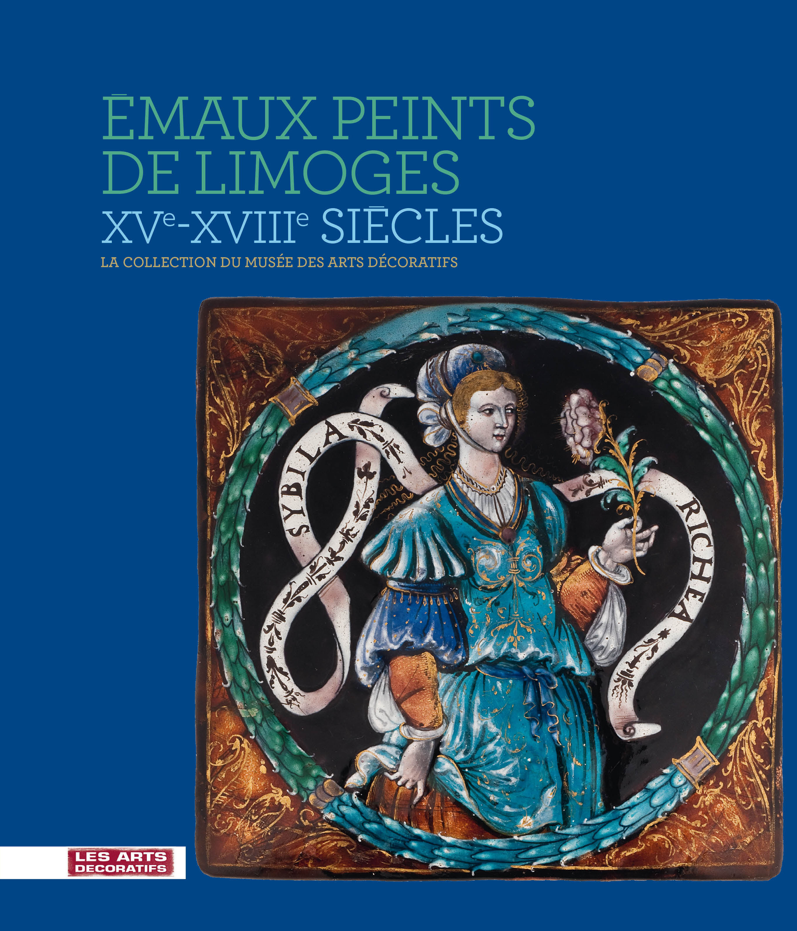 Émaux peints de Limoges, XVe-XVIIIe siècle