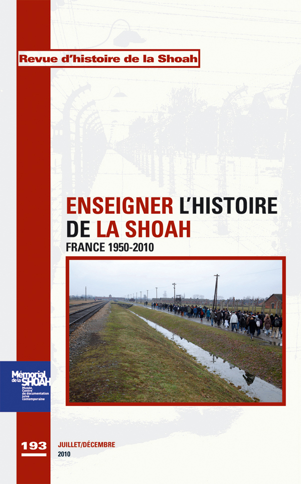 Revue Histoire de la Shoah n°193 - Enseigner l'histoire de la shoah - France 1950-2010