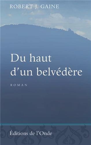 Du haut d'un belvédère - roman