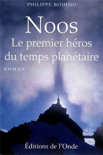 Noos - le premier héros du temps planétaire