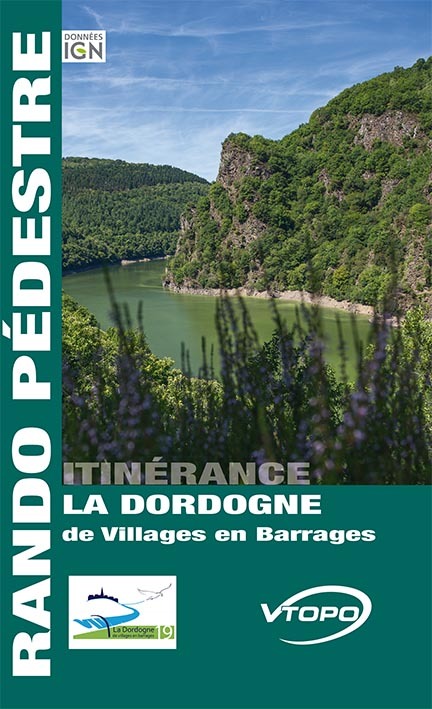 LA DORDOGNE DE VILLAGES EN BARRAGES