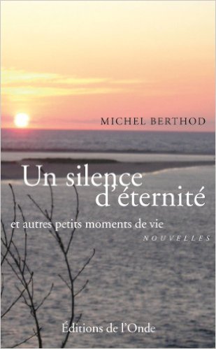 Un silence d'éternité - et autres petits moments de vie
