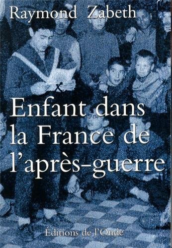 Enfant dans la France de l'après-guerre - une enfance en noir et blanc