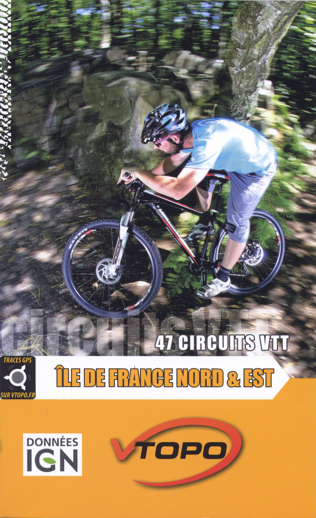 ILE DE FRANCE NORD ET EST 47 CIRCUITS VTT