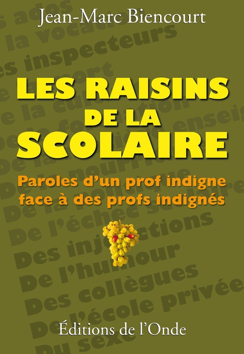 Les raisins de la scolaire - paroles d'un prof indigne face à des profs indignés