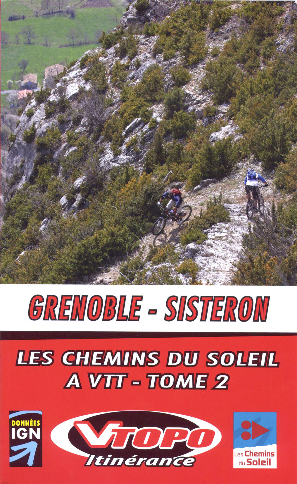 GRENOBLE SISTERON TOME 2 LES CHEMINS DU SOLEIL A VTT