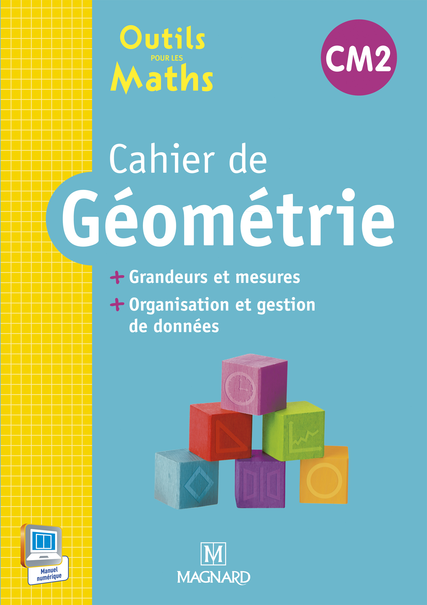 Outils pour les maths CM2 (2015) -  Cahier de géométrie
