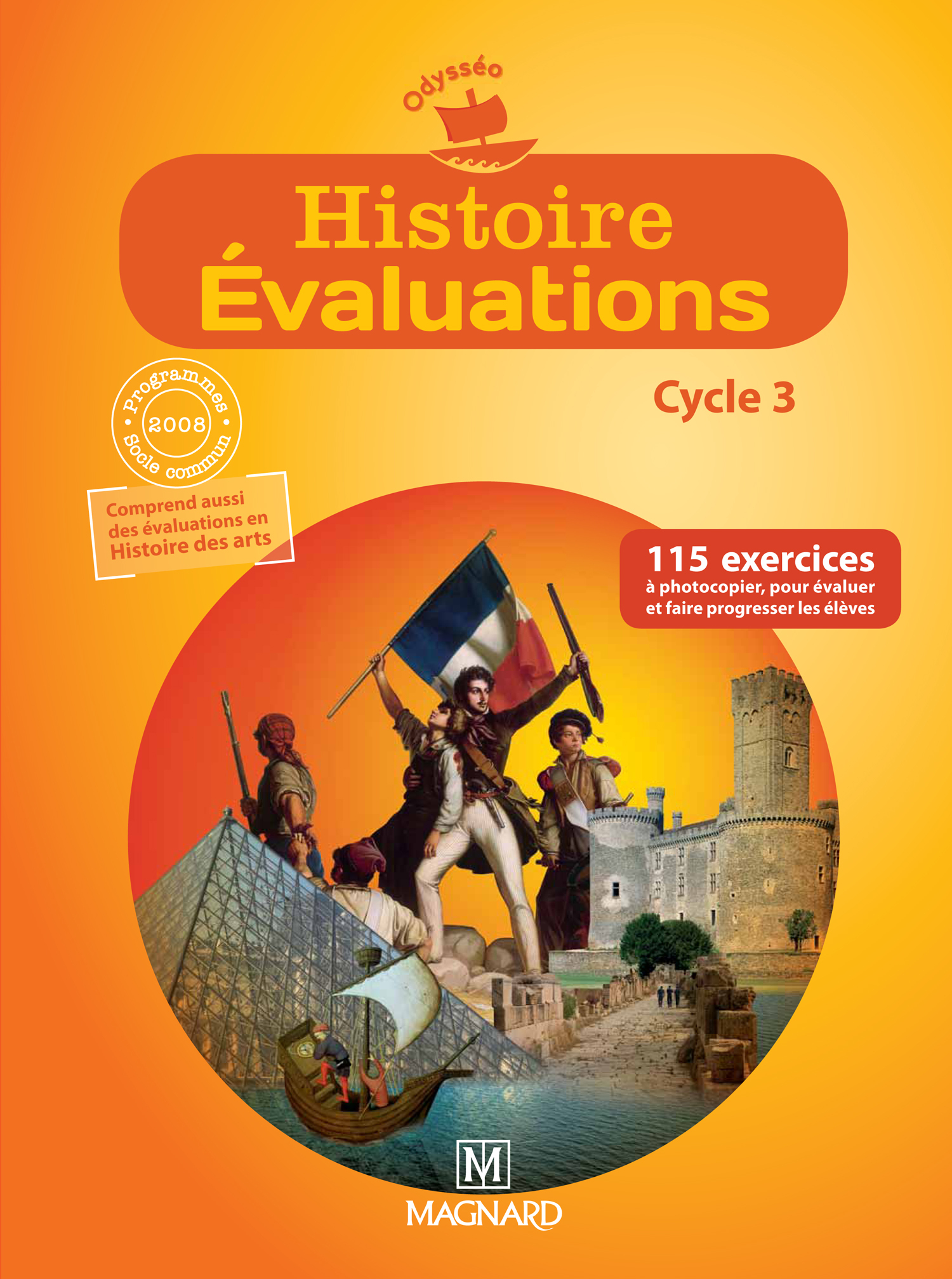 Histoire et Histoire des arts Evaluations CE2, CM1, CM2 - Fichier photocopiable - Collection Odysséo