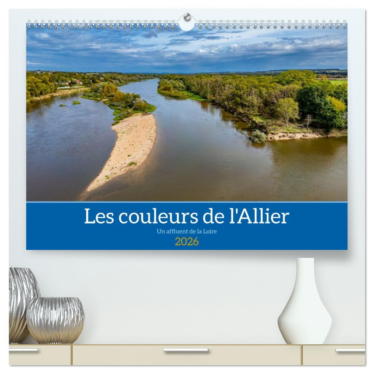 Les couleurs de l'Allier - Un affluent la Loire  (Calendrier mural 2026 DIN A2 vertical) calendrier de bureau
