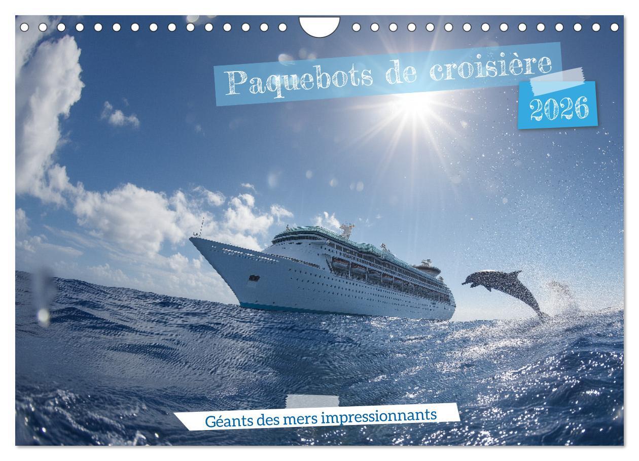 Paquebots de croisière - Géants des mers impressionnants (Calendrier mural 2026 DIN A4 vertical), CALVENDO calendrier mensuel