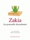 Zakia - la grenouille désordonnée