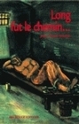 Long fut le chemin - roman