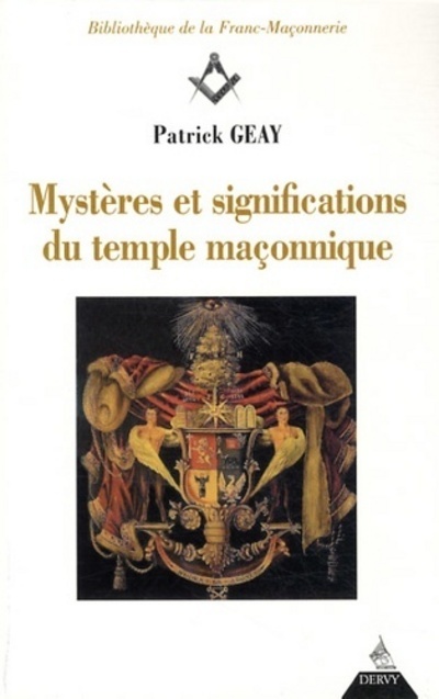 Mystères et significations du temple maçonnique