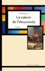 La saison de l'anaconda - roman