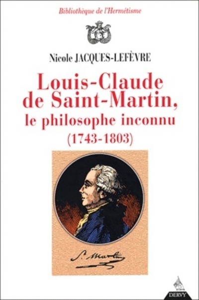 Louis-Claude de Saint Martin, le philosophe inconnu (1743-1803)