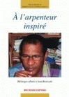 À l'arpenteur inspiré - mélanges offerts à Jean Bernabé