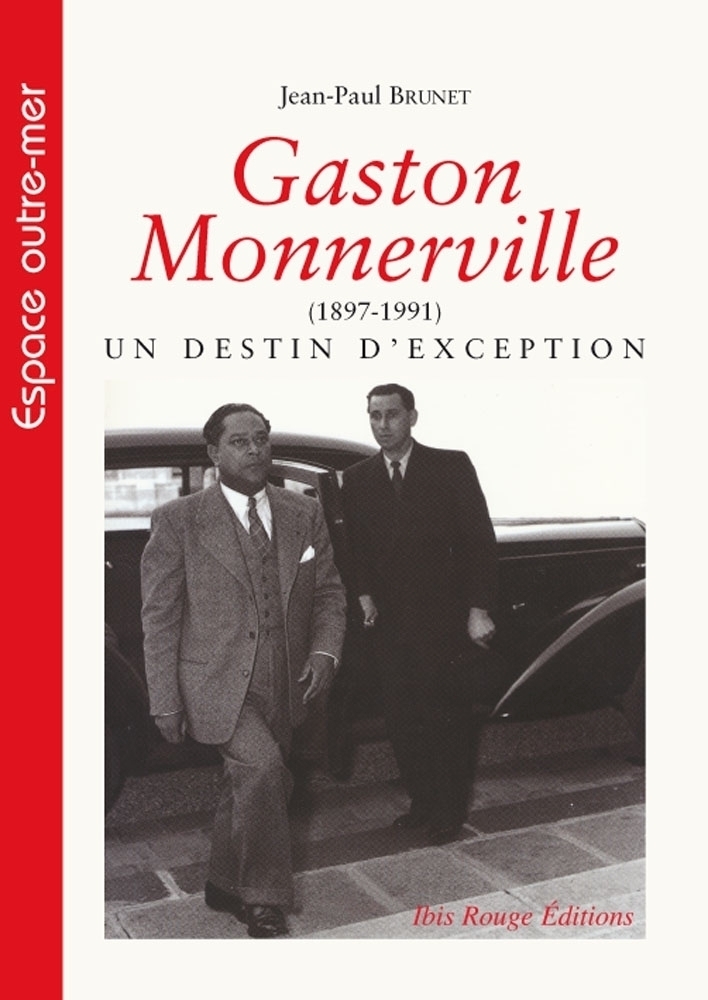 Gaston Monnerville, 1897-1991 - un destin d'exception
