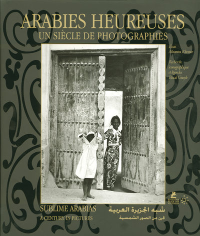 Arabies heureuses - Un siècle de photographies