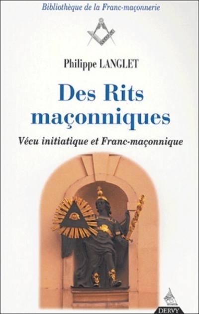 Des Rits maçonniques - Vecu initiatique et Franc-maçonnique