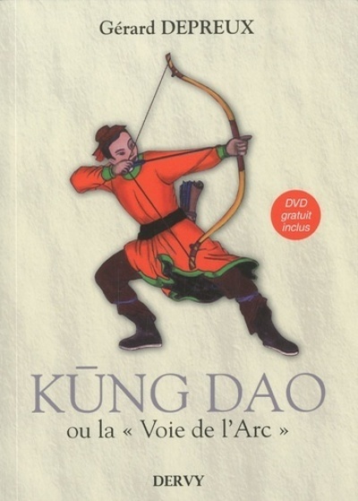 Kung Dao ou la "Voie de l'Arc" + DVD