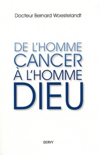 De l'Homme Cancer à l'homme Dieu