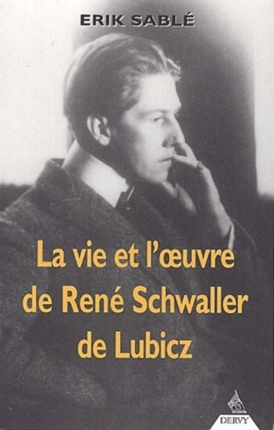 La Vie et l'oeuvre de René Schwaller de Lubicz