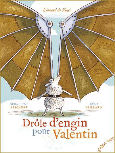 Drôle d'engin pour Valentin -Léonard de Vinci