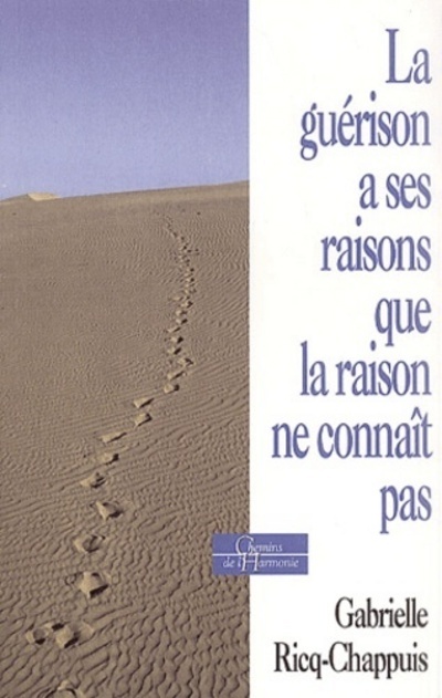 La Guérison a ses raisons que la raison ne connaît pas