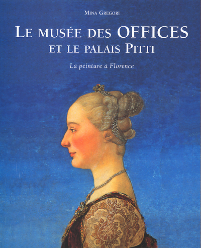 Le musée des offices et le palais Pitti - La peinture à Florence