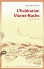 L'HABITATION MORNE-ROCHE