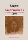 Regard sur les Amérindiens de la Guyane française du territoire de l'Inini en 1930