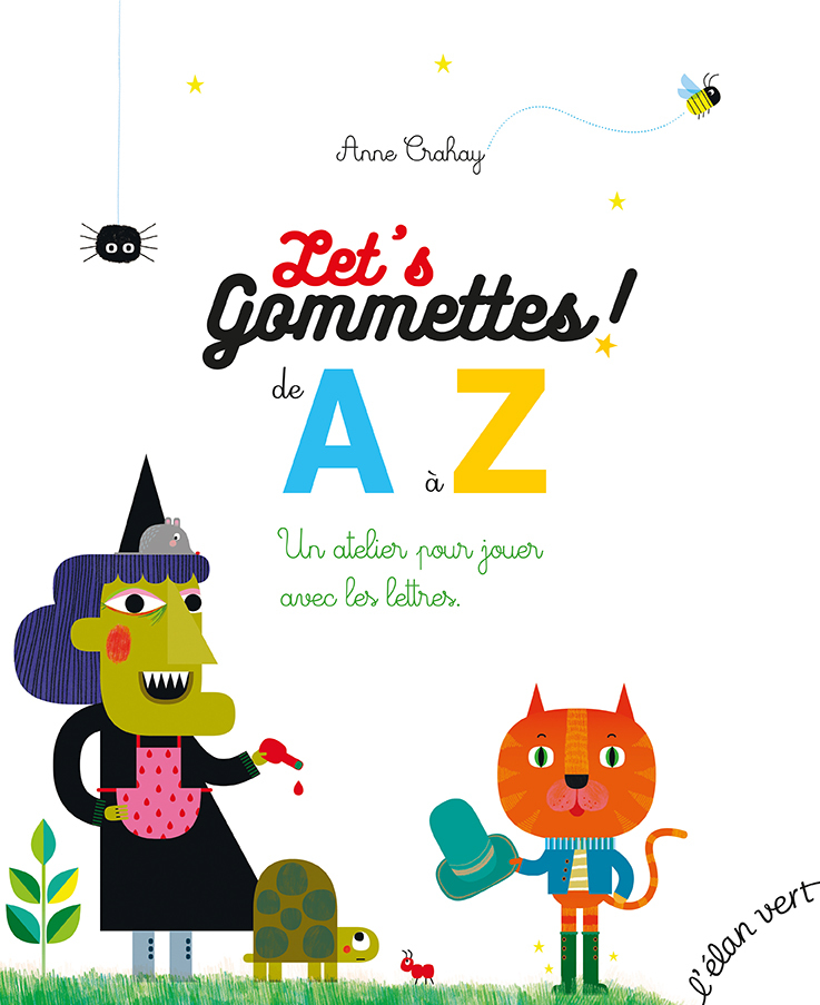 Let's gommettes ! : de A à Z : un atelier pour jouer avec le