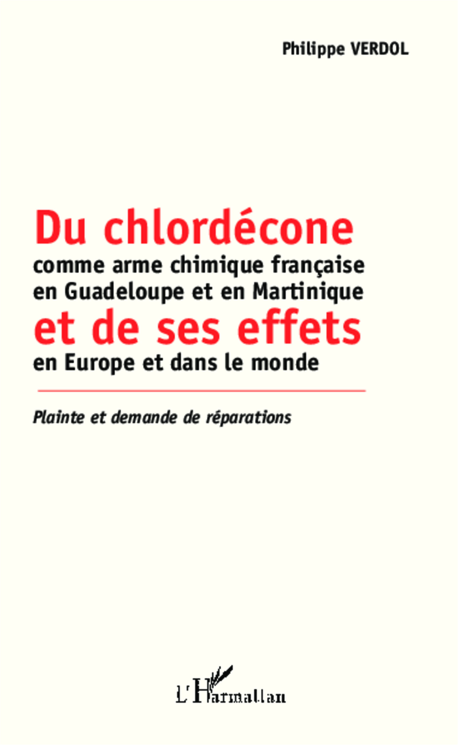 Du chlordécone comme arme chimique française en Guadeloupe et en Martinique et de ses effets en Europe et dans le monde