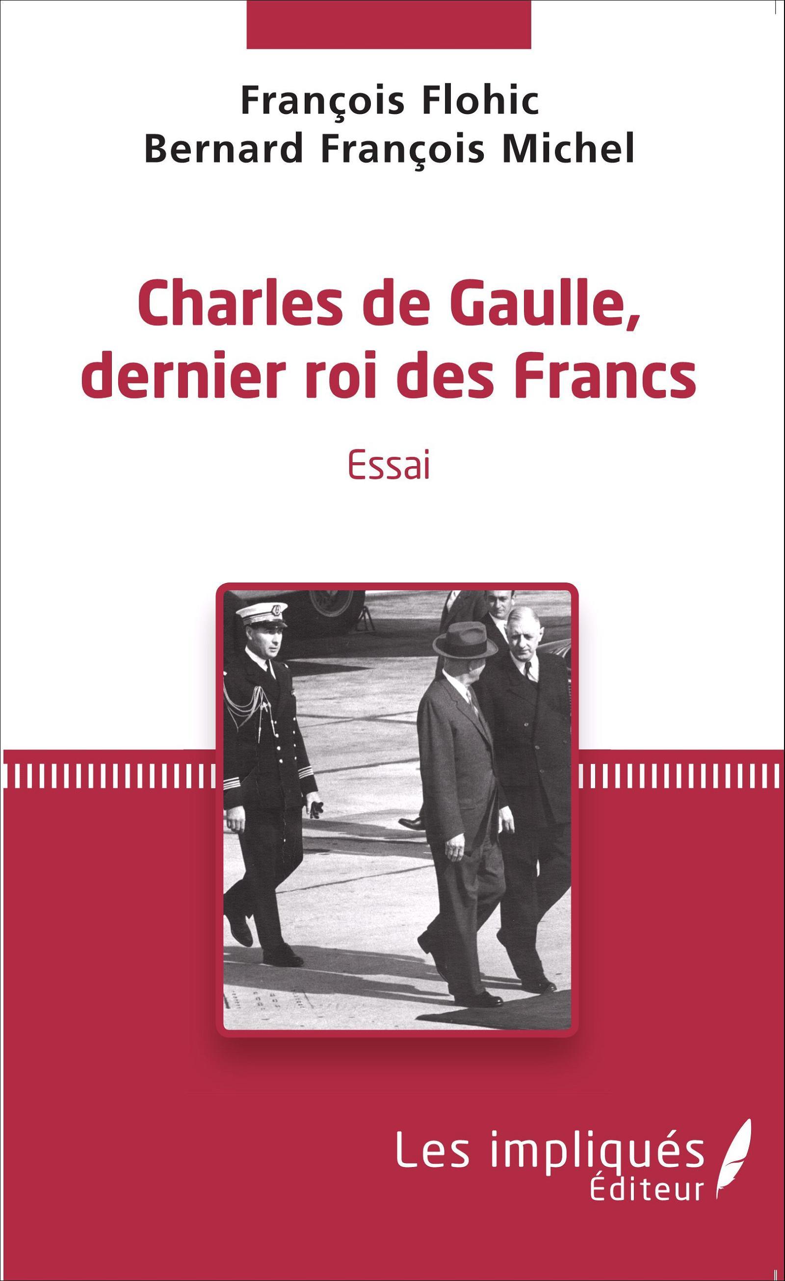 Charles de Gaulle, dernier roi des francs
