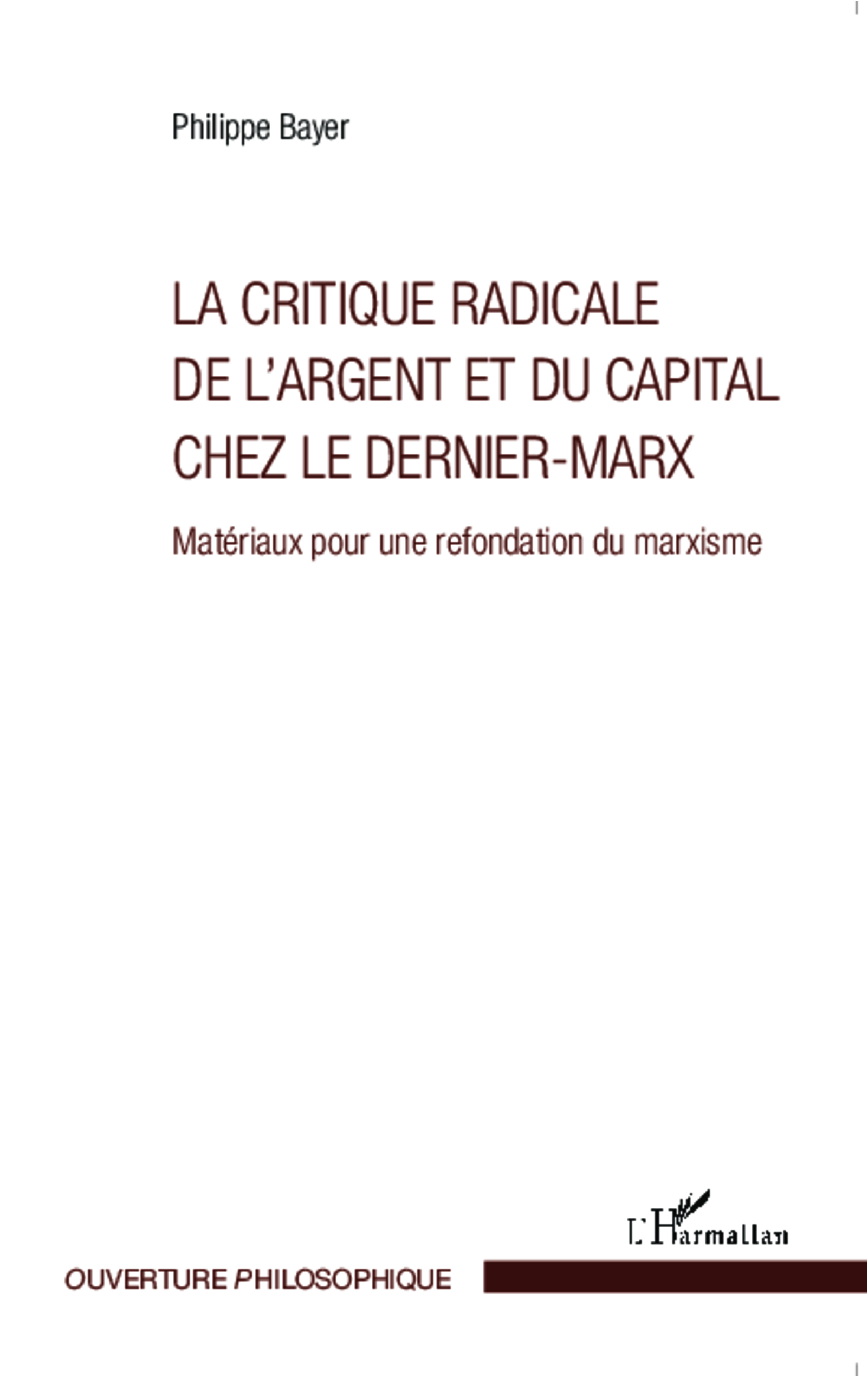 La critique radicale de l'argent et du capital chez le dernier-Marx