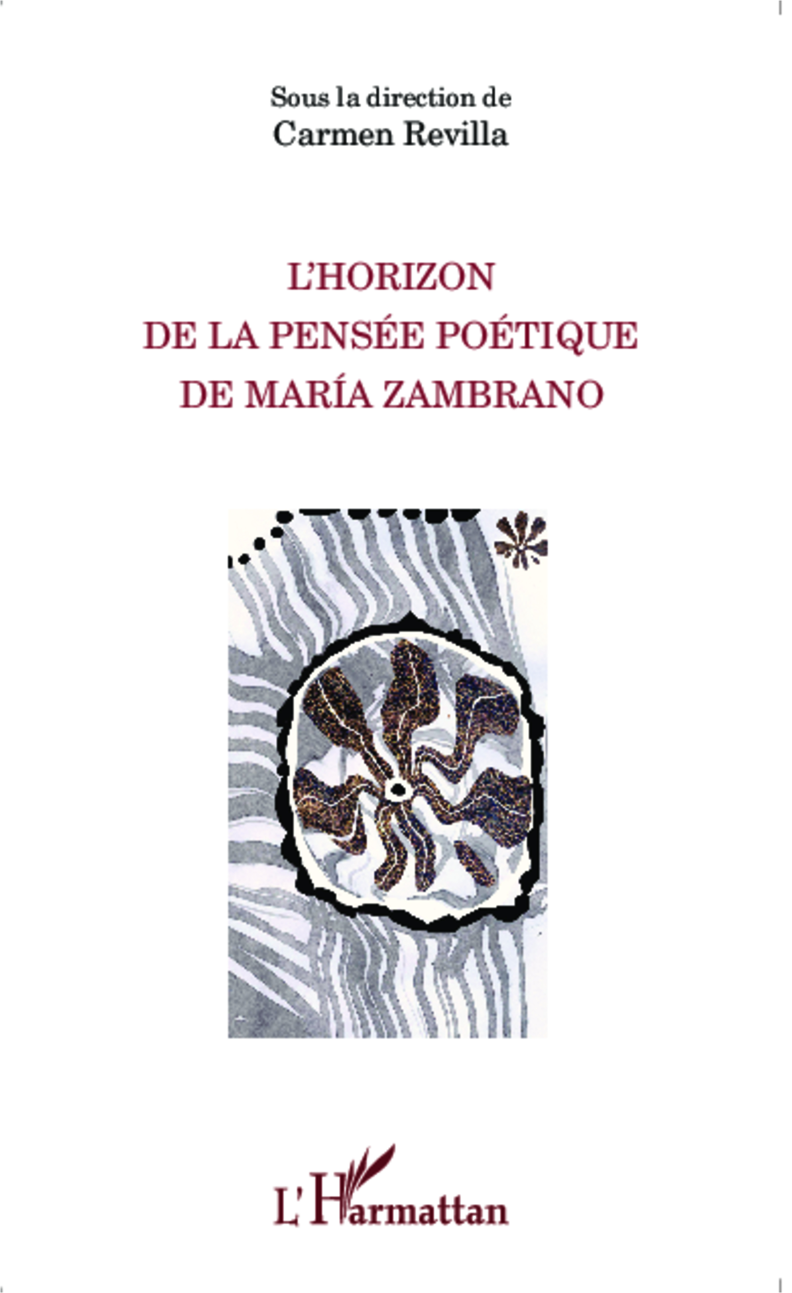 L'Horizon de la pensée poétique de Maria Zambrano